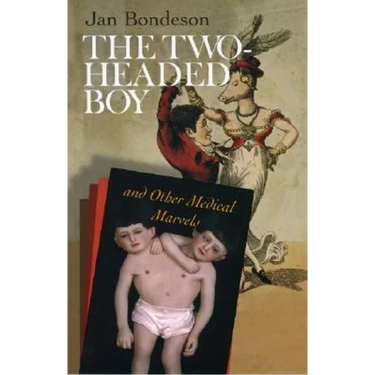 The Two-Headed Boy, and Other Medical Marvels