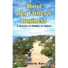 About Her Father's Business: A Journey of Ministry to Others