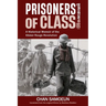 Prisoners of Class: A Historical Memoir of the Khmer Rouge Revolution