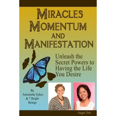 Miracles Momentum & Manifestation: Unleash the Secret Powers to Having the Life: I M Possible
