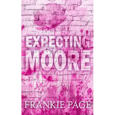Expecting Moore: A best friend's brother surprise pregnancy romance