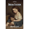 Dream Station: A Poetry Book
