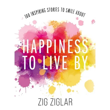 Happiness to Live by: 100 Inspiring Stories to Smile about
