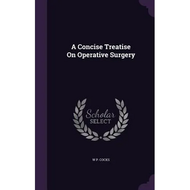 A Concise Treatise On Operative Surgery