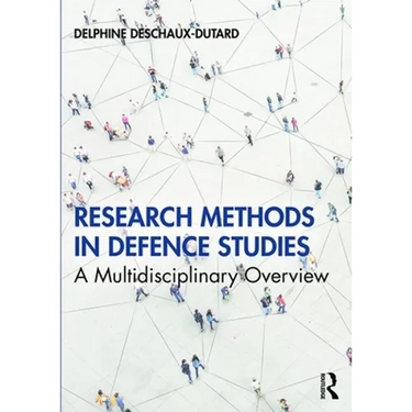 Research Methods in Defence Studies: A Multidisciplinary Overview
