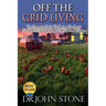 Off The Grid Living: Off The Grid Living The Prepper's Guide To Caring, Feeding & Facilities For Raising Organic Chickens At Home