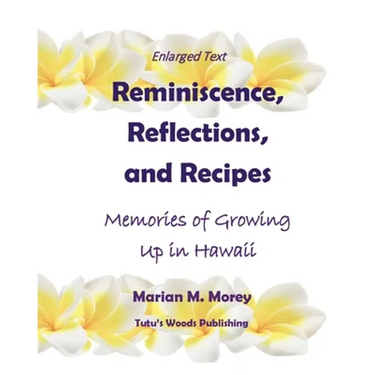 Reminiscence, Reflections, and Recipes: Memories of Growing up in Hawaii