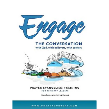 Engage the Conversation with God, with Believers, with Seekers: Prayer Evangelism Training for Ministry Leaders