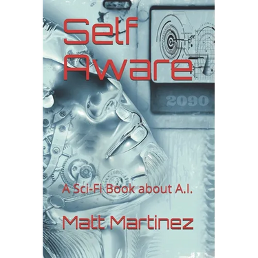 Self Aware: A Sci-Fi Book about A.I.