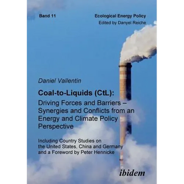 Coal-to-Liquids (CtL): Driving Forces and Barriers - Synergies and Conflicts from an Energy and Climate Policy Perspective. Including Country