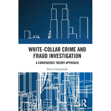 White-Collar Crime and Fraud Investigation: A Convenience Theory Approach