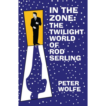 In the Zone: The Twilight World of Rod Serling