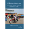 A Hidden Genocide: The Profitable War in the Democratic Republic of the Congo
