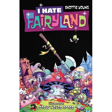 I Hate Fairyland Volume 4: Sadly Never After