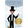 Cockroach Soup and Other Poems for Kids