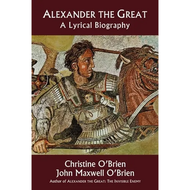 Alexander the Great: A Lyrical Biography