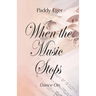 When the Music Stops: Dance On