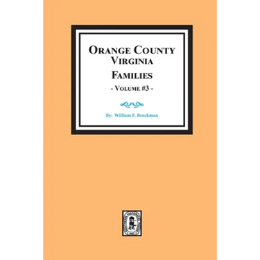 Orange County, Virginia FAMILIES, Volume # 3