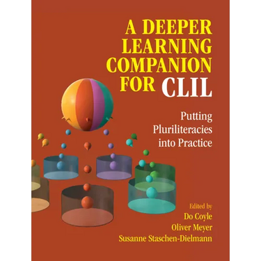 A Deeper Learning Companion for CLIL: Putting Pluriliteracies Into Practice