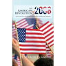 An American Revolution Of 2008: The Campaign and Election of President BARACK OBAMA