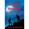 Aspire to Inspire The Ways, Means and Magic of Mentoring
