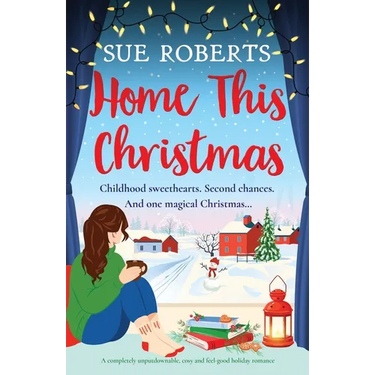 Home This Christmas: A completely unputdownable, cosy and feel-good holiday romance