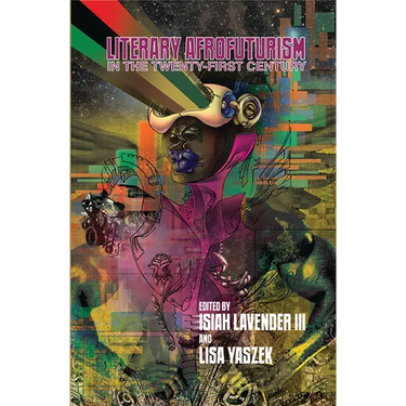 Literary Afrofuturism in the Twenty-First Century