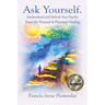 Ask Yourself.: Understand and Unlock Your Psychic Power for Personal & Planetary Healing