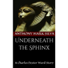 Underneath the Sphinx: A Charles Dexter Ward Story