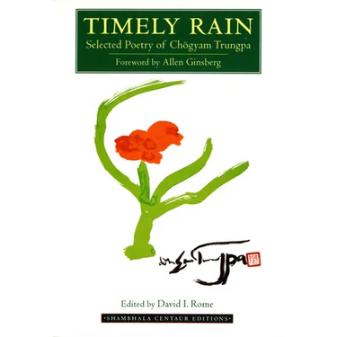 Timely Rain: Selected Poetry of Chogyam Trungpa