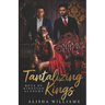 Tantalizing Kings (Boys Of Kingston Academy Book One)