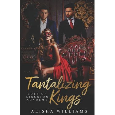 Tantalizing Kings (Boys Of Kingston Academy Book One)
