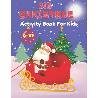 Big Christmas activity book for Kids: Ages 9-12: Includes Coloring, Mazes, Word Search, Sudoku, Drawing and Picture Puzzles.