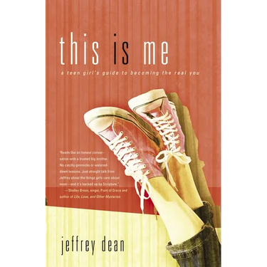This Is Me: A Teen Girl's Guide to Becoming the Real You