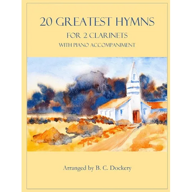 20 Greatest Hymns for 2 Clarinets with Piano Accompaniment