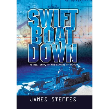 Swift Boat Down: The Real Story of the Sinking of Pcf-19