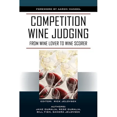 Competition Wine Judging: From Wine Lover to Wine Scorer