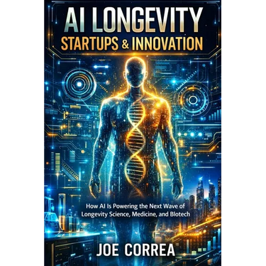 AI Longevity Startups & Innovation: How AI Is Powering the Next Wave of Longevity Science, Medicine, and Biotech