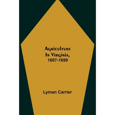Agriculture In Virginia, 1607-1699