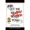 Let Me Prey Upon You: Breaking Free from a Minister's Sexual Abuse
