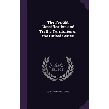 The Freight Classification and Traffic Territories of the United States