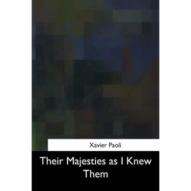 Their Majesties as I Knew Them