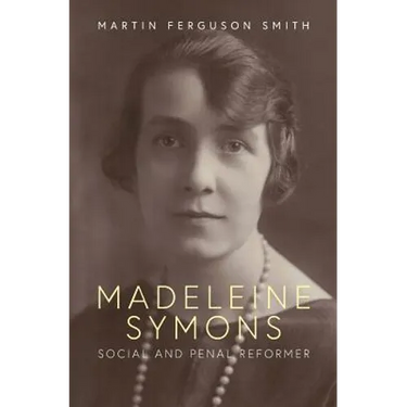 Madeleine Symons: Social and Penal Reformer
