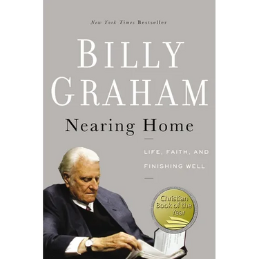 Nearing Home: Life, Faith, and Finishing Well