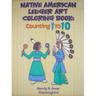 Native American Ledger Art Coloring Book: Counting 1 to 10