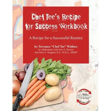 Chef Tee's Recipe for Success Workbook: A Recipe for a Successful Reentry