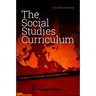 The Social Studies Curriculum: Purposes, Problems, and Possibilities, Fourth Edition