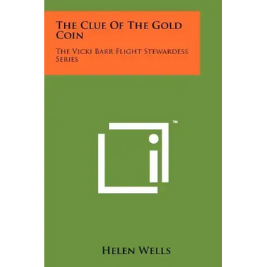 The Clue Of The Gold Coin: The Vicki Barr Flight Stewardess Series