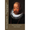 Great Astronomers: Tycho Brahe Robert Stawell Ball