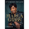 It's Never Too Late: A Memoir